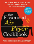 Essential Air Fryer Cookbook: The Only Book You Need for Your Small, Medium, or Large Air Fryer