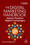 Digital Marketing Handbook: Deliver Powerful Digital Campaigns