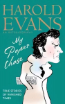 My Paper Chase: True Stories of Vanished Times: An Autobiography Digital original