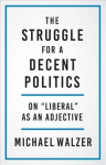Struggle for a Decent Politics: On Liberal as an Adjective