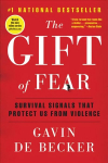 Gift of Fear: Survival Signals That Protect Us from Violence