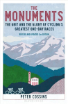 Monuments 2nd edition: The Grit and the Glory of Cycling's Greatest One-Day Races