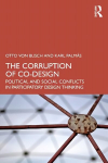 Corruption of Co-Design: Political and Social Conflicts in Participatory Design Thinking