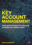 Key Account Management: Tools and Techniques for Achieving Profitable Key Supplier Status 6th Revised edition
