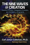 Nine Waves of Creation: Quantum Physics, Holographic Evolution, and the Destiny of Humanity