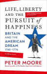 Life, Liberty and the Pursuit of Happiness: Britain and the American Dream (1740-1776)