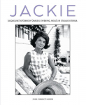 Jackie. Jacqueline os Kennedy Onassis gyvenimo, meilės ir stiliaus istorija