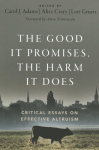 Good It Promises, the Harm It Does: Critical Essays on Effective Altruism