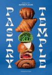 Pastry Temple: Baking with Inspired Flavors (a Pastry Cookbook for Croissant, Brioche, and Puff Pastry), Pastry Temple: Baking with Inspired Flavors (a Pastry Cookbook for Croissant, Brioche, and Puff Pastry)