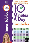 10 Minutes A Day Times Tables, Ages 9-11 (Key Stage 2): Supports the National Curriculum, Helps Develop Strong Maths Skills, 10 Minutes A Day Times Tables, Ages 9-11 (Key Stage 2): Supports the National Curriculum, Helps Develop Strong Maths Skills