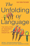 The Unfolding of Language: The Evolution of Mankind`s greatest Invention, The Unfolding of Language: The Evolution of Mankind`s greatest Invention