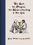 The Girl, the Penguin, the Home-Schooling and the Gin: A relatable parody of The Boy, The Mole, The