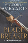 Blade Breaker: The brand new fantasy masterpiece from the Sunday Times bestselling author of RED QUEEN