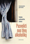Pasveikti nuo tėvų alkoholikų. Pokalbiai psichoanalitiko kabinete