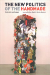 New Politics of the Handmade: Craft, Art and Design