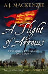 Flight of Arrows: A gripping, captivating historical thriller