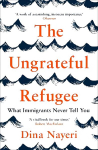 Ungrateful Refugee: What Immigrants Never Tell You Main