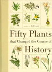 Fifty Plants That Changed the Course of History