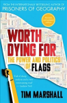 Worth Dying for: The Power and Politics of Flags