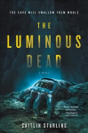 Luminous Dead: A Novel