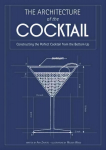Architecture of the Cocktail: Constructing the Perfect Cocktail from the Bottom Up