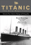 Titanic the Ship Magnificent - Volume Two: Interior Design & Fitting Out, Volume 2