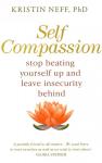 Self-Compassion: The Proven Power of Being Kind to Yourself