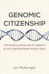 Genomic Citizenship: The Molecularization of Identity in the Contemporary Middle East
