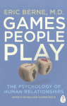 Games People Play: The Psychology of Human Relationships