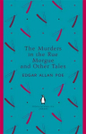 Murders in the Rue Morgue and Other Tales