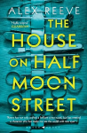 House on Half Moon Street: A Richard and Judy Book Club 2019 pick