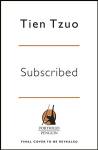 Subscribed: Why the Subscription Model Will Be Your Company's Future-and What to Do About It