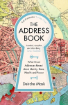 Address Book: What Street Addresses Reveal about Identity, Race, Wealth and Power Main