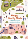 Happy, Healthy Minds: A Children's Guide to Emotional Wellbeing
