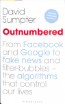 Outnumbered: From Facebook and Google to Fake News and Filter-bubbles - The Algorithms That Control Our Lives