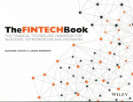 FINTECH Book - The Financial Technology Handbook for Investors, Entrepreneurs and Visionaries: The Financial Technology Handbook for Investors, Entrepreneurs and Visionaries