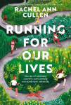 Running for Our Lives: Stories of everyday runners overcoming extraordinary adversity