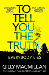 To Tell You the Truth: A twisty thriller that's impossible to put down