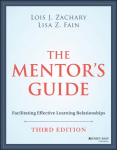 Mentor's Guide: Facilitating Effective Learnin g Relationships, Third Edition: Facilitating Effective Learning Relationships 3rd Edition