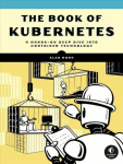 Book Of Kubernetes: A Complete Guide to Container Orchestration