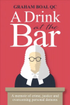 Drink at the Bar: A memoir of crime, justice and overcoming personal demons
