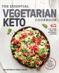 Essential Vegetarian Keto Cookbook: 65 Low-Carb, High-Fat, Plant-Based Recipes