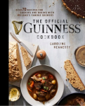 Official Guinness Cookbook: Over 70 Recipes for Cooking and Baking from Ireland's Famous Brewery