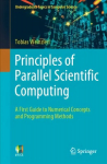 Principles of Parallel Scientific Computing: A First Guide to Numerical Concepts and Programming Methods 1st ed. 2021