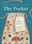Pocket: A Hidden History of Women's Lives, 1660-1900