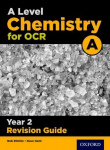 A Level Chemistry for OCR A Year 2 Revision Guide: With all you need to know for your 2022 assessments
