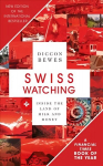 Swiss Watching: Inside the Land of Milk and Money 3rd edition