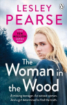 Woman in the Wood: A missing teenager. An outcast woman. And a girl determined to find the truth . . . From the Sunday Times bestselling author