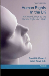 Human Rights in the UK: An Introduction to the Human Rights Act 1998 4th edition