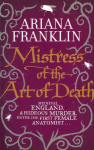 Mistress Of The Art Of Death: Mistress of the Art of Death, Adelia Aguilar series 1